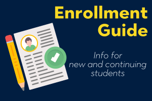 Enrollment Guide Info for new and continuing students